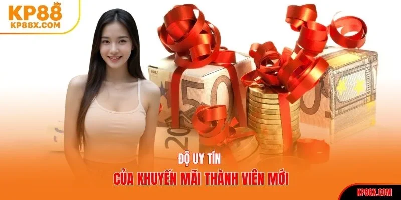 Độ uy tín của khuyến mãi thành viên mới